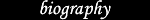 biography